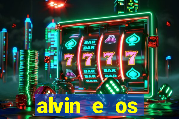 alvin e os esquilos rede canais